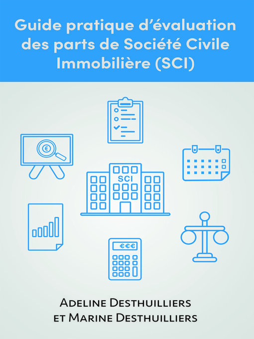 Title details for Guide pratique d'évaluation des parts de Société Civile Immobilière (SCI) by Adeline Desthuillier Marine Desthuilliers - Available